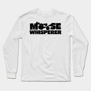 Moose Whisperer Long Sleeve T-Shirt